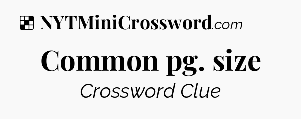 Solution: Common pg. size - NYT Crossword