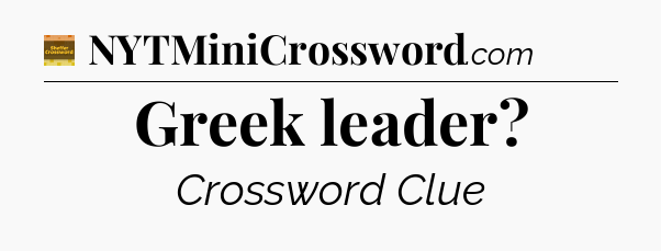 Greek leader crossword clue Eugene Sheffer