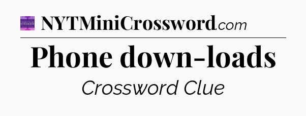 Phone down-loads - Thomas Joseph Crossword