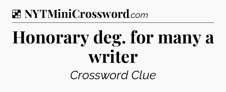 Solution: Honorary deg. for many a writer - NYT Crossword