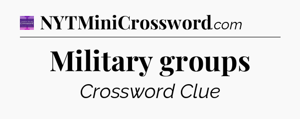 Military groups - Thomas Joseph Crossword