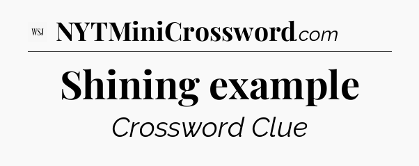 Shining example - WSJ Crossword