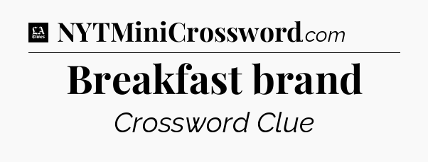 Breakfast brand - LA Times Crossword