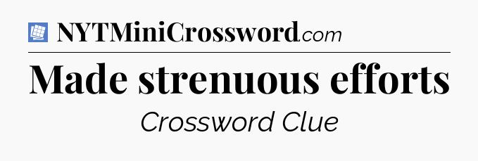 Made strenuous efforts Puzzle Page Crossword Clue