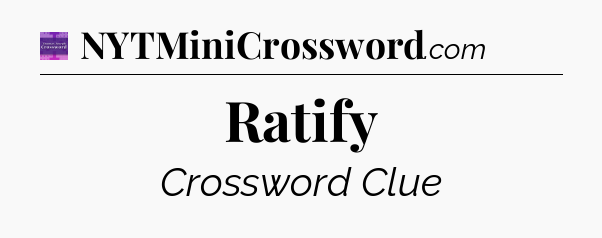 Ratify - Thomas Joseph Crossword