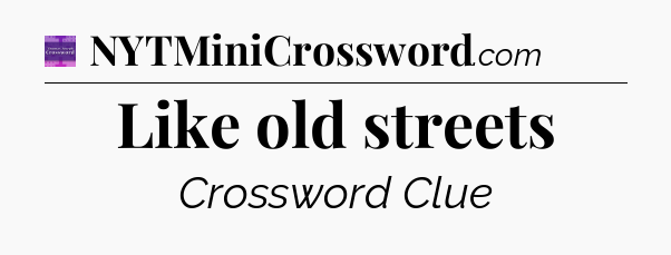 Like old streets - Thomas Joseph Crossword