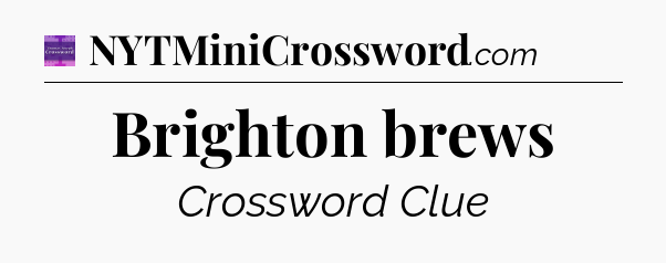 Brighton brews - Thomas Joseph Crossword
