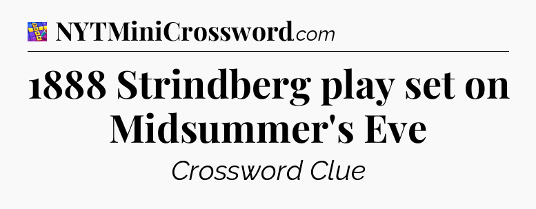 1888 Strindberg play set on Midsummer's Eve Codycross