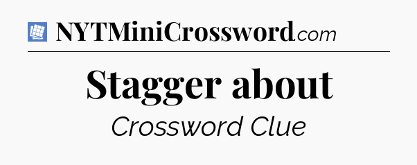 Stagger about Puzzle Page Crossword Clue