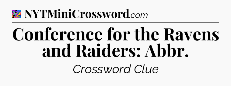 Conference for the Ravens and Raiders: Abbr Crossword Clue