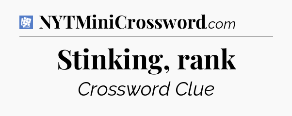 Stinking, rank Puzzle Page Crossword Clue