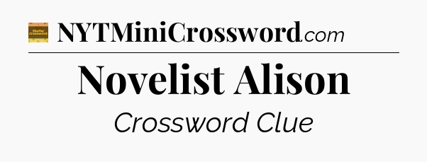 Novelist Alison - Eugene Sheffer Crossword