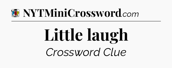 Little laugh Crossword Clue
