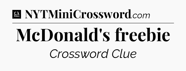 McDonald's freebie - LA Times Crossword