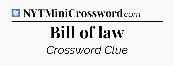 Bill of law Puzzle Page Crossword Clue