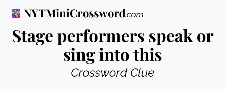 Stage performers speak or sing into this Codycross