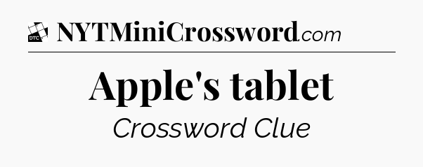Apple's tablet - Daily Themed Classic Crossword