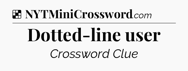 Solution: Dotted-line user - NYT Crossword