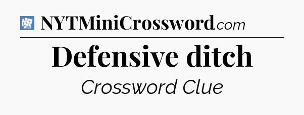 Defensive ditch Puzzle Page Crossword Clue