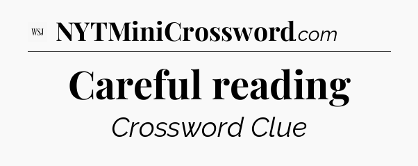 Careful reading - WSJ Crossword