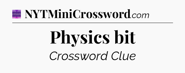 Physics bit - Thomas Joseph Crossword