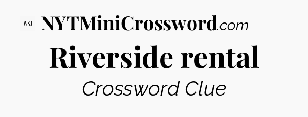 Riverside rental - WSJ Crossword