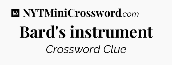Bard's instrument - LA Times Crossword