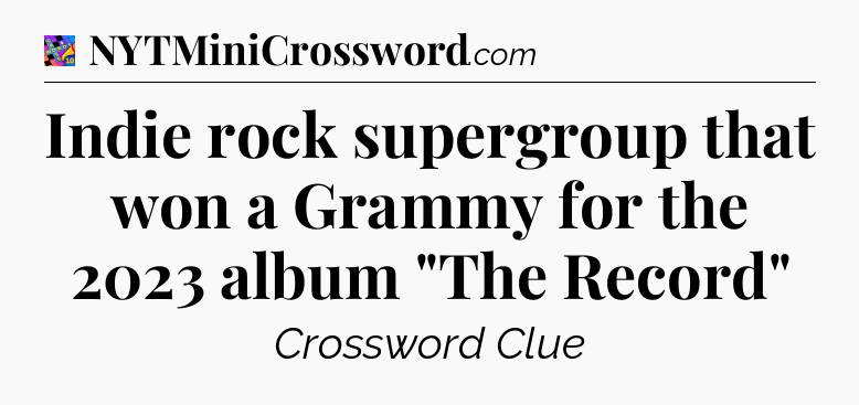 Indie rock supergroup that won a Grammy for the 2023 album 