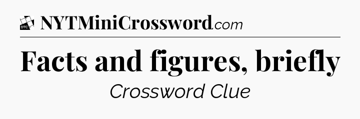 Facts and figures, briefly - Daily Themed Classic Crossword