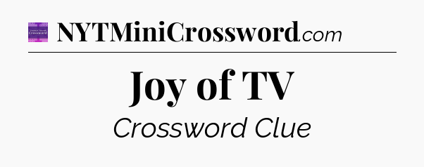 Joy of TV - Thomas Joseph Crossword