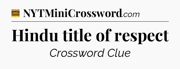 Hindu title of respect crossword clue Eugene Sheffer