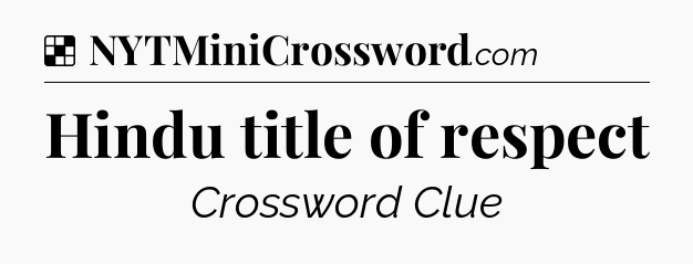 Solution: Hindu title of respect - NYT Crossword