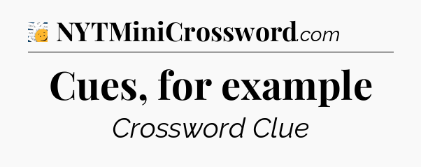 Cues, for example - 7 Little Words