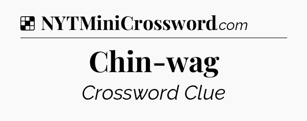 Solution: Chin-wag - NYT Crossword