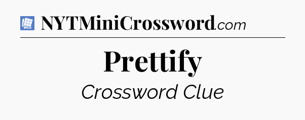Prettify Puzzle Page Crossword Clue