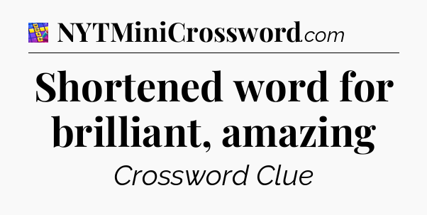 Shortened word for brilliant, amazing Codycross