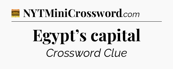 Egypt’s capital - Eugene Sheffer Crossword