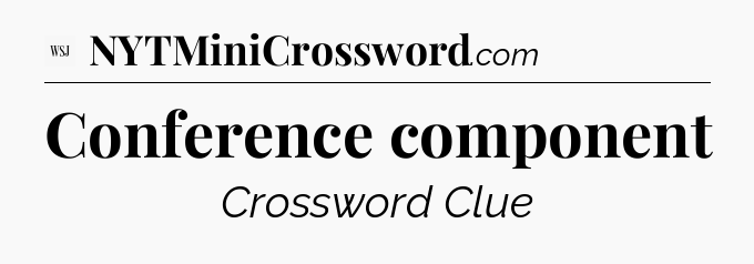 Conference component - WSJ Crossword