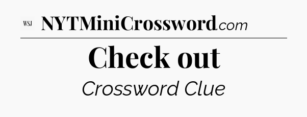Check out - WSJ Crossword