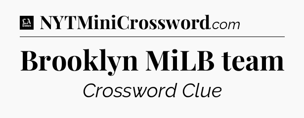 Brooklyn MiLB team - LA Times Crossword
