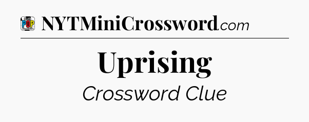 Uprising Crossword Clue