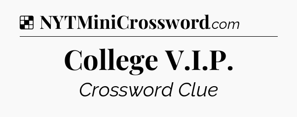 Solution: College V.I.P - NYT Crossword