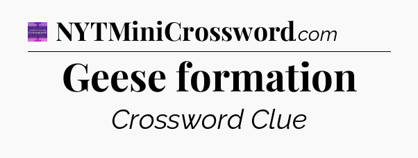 Geese formation - Thomas Joseph Crossword