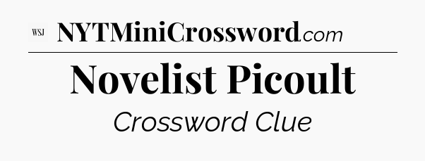 Novelist Picoult - WSJ Crossword