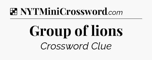 Solution: Group of lions - NYT Crossword