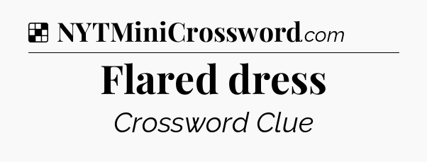 Solution: Flared dress - NYT Crossword