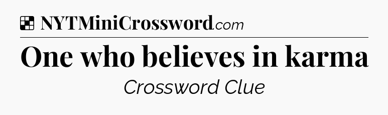 Solution: One who believes in karma - NYT Crossword