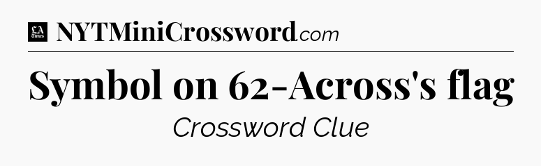 Symbol on 62-Across's flag - LA Times Crossword