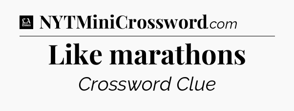 Like marathons - LA Times Crossword
