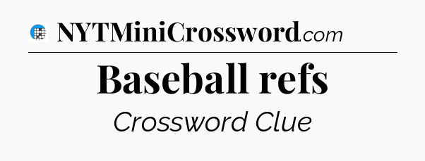Baseball refs Crossword Clue